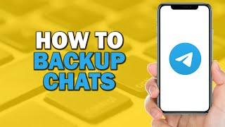 How To Backup Chats On Telegram Quick Tutorial