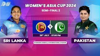 SRI LANKA VS PAKISTAN  ACC WOMENS ASIA CUP 2024  SEMI-FINAL 2