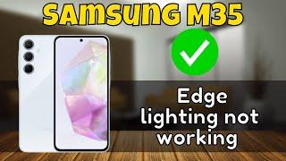 Samsung Edge Lighting on Notification  Edge lighting not working Samsung Galaxy M35 {SM-M356B}