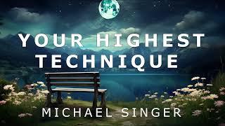 Michael Singer - Your Highest Technique - Relaxing Behind Your Inner Disturbance