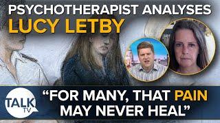 “She Is Very in Touch With How She Operates”  Psychotherapist Lucy Beresford On Lucy Letby