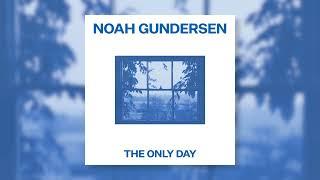 Noah Gundersen - The Only Day Official Audio