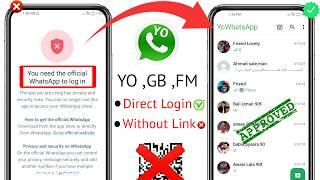 You need the Official whatsapp to login Problem Fix  Yo GB FM  How to Fix Login Problem