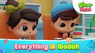 Everything is Ibadah  Islamic Series & Songs For Kids  Omar & Hana English