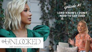 Lord Knows I Dont Need to Get Sued  Unlocked with Savannah Chrisley Podcast Ep.01 #Unlocked