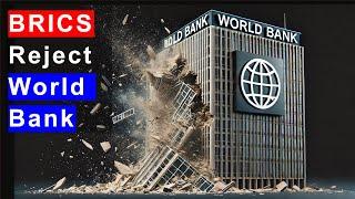 BRICS No to World Bank What Next?