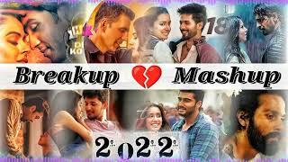 NON STOP BREAK UP MASHUP 2022  ROMANTIC SONGS 2022  BREAKUP ROMANTIC SONGS 2022