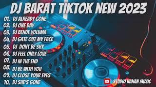 Dj BARAT TIKTOK NEW 2023  DJ BARAT TERBAIK