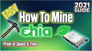 How to Mine Chia Easy & Simple  2021 Guide