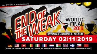 END OF THE WEAK - WORLD FINAL 2019 BRUSSELS BELGIUM.