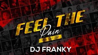 Feel The Pain Mashup 2020  DJ Franky  Heartbreak Mashup  Midnight Memories  Sad  Full Video