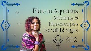 Pluto in Aquarius 2024-2044 Meaning & Horoscopes for all 12 Zodiac Signs