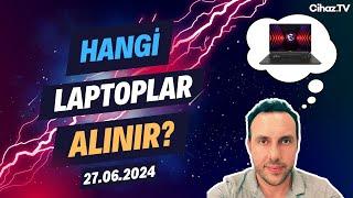 Hangi Laptoplar Alınır? Laptop Önerileri ve Soru Cevap Canlı Yayını - 27 Haziran 2024