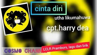 cinta diri  utha likumahuwa  cipt. harry dea  LCLR Prambors lagu dan lirik