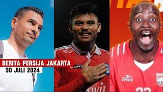 BERITA PERSIJA JAKARTA TERBARU HARI INI SELASA 30 JULI 2024