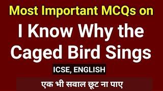 MCQ on I Know Why the Caged Bird Sings  Class 10 ICSE  English For All