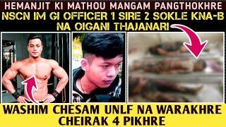 UNLF NA WASHIM CHEIRAK 4 PIKHRE  NSCN IM OFFICER 1 SIRE 2 SOKLE KNA-B NANI THAJANARI