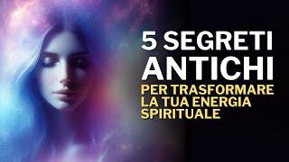 5 Segreti delle Anime ad Alta Vibrazione che ti nascondono - trasformazione spirituale