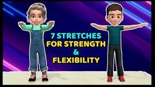 7 STRETCHING EXERCISES FOR KIDS TO BUILD STRENGTH & FLEXIBILITY