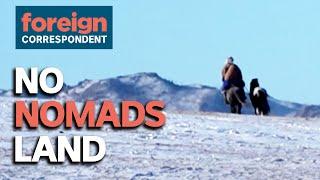 No Nomads Land Climate Change Forcing Mongolias Nomads from the Steppes  Foreign Correspondent