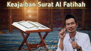 Subhanalloh  Dahsyatnya Surat Al Fatihah. Ini Penjelasan Gus Baha.