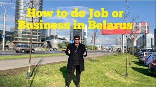 How Indians foreignerscan do Job or Business in Belarus