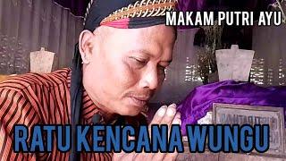 MAKAM PUTRI AYU - RATU KENCANA WUNGU