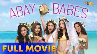 Abay Babes Full Movie HD  Cristine Reyes Kylie Verzosa Meg Imperial