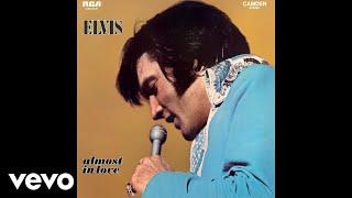 Elvis Presley - Almost In Love Official Audio