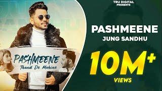 PASHMEENE  JUNG SANDHU  Latest Punjabi Songs 2023  Thand De Aa Chalde Mahine Goriye Song