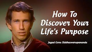 How To Discover Your Lifes Purpose  Jagad Guru Siddhaswarupananda Paramahamsa Chris Butler