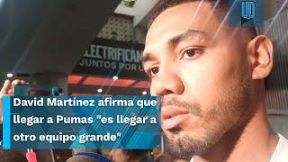 David Martínez afirma que llegar a Pumas es llegar a otro equipo grande I Refuerzo Apertura 2024