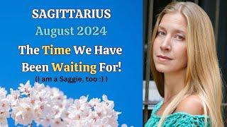 Sagittarius August 2024. THE TIME WE HAVE BEEN WAITING FOR Astrology Horoscope Forecast