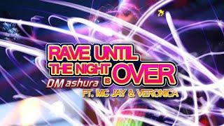 DM Ashura Feat. MC Jay & Veronica - Rave Until The Night Is Over