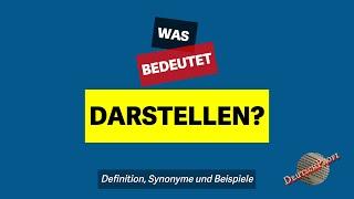 Was bedeutet darstellen?  Definition Synonyme und Beispiele