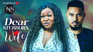 DEAR STUBBORN WIFE RUTH KADIRI & BEN LUGO LATEST NIGERIAN MOVIE  AFRICAN MOVIE 2024