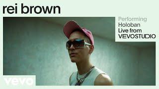 rei brown - Holoban Live Performance  Vevo