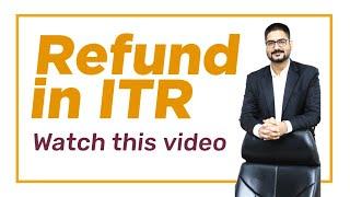Refund in ITR Income Tax Return - Watch this video  by CA Kushal Soni