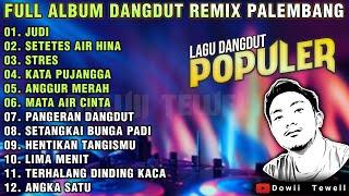 ALBUM REMIX PALEMBANG LAGU DANGDUT POPULER  JUDI - STRESS - PANGERAN DANGDUT