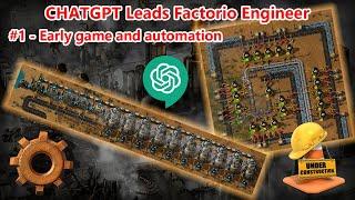 ChatGPT plays Factorio #01 - Early game and Automation