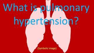 What is Pulmonary Hypertension?