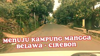 Menuju kampung Mangga  Belawa - Cirebon