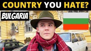 Which Country Do You HATE The Most?  BULGARIA