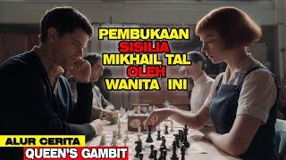 PEMBUKAAN SISILIA MIKHAIL TAL OLEH WANITA INI - RANGKUMAN ALUR CERITA THE QUEENS GAMBIT EPS 2