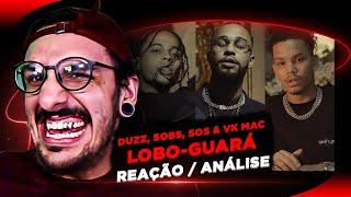 LOBO-GUARÁ feat. Duzz Sobs Sos & Vk Mac Reação Análise