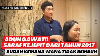 ADUH GAWAT SARAF KEJEPIT DARI 2017  SUDAH KEMANA-MANA TIDAK SEMBUH   #MASTERJOETHERAPY