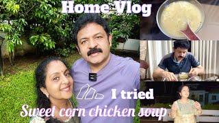 Home Vlog I tried Sweet corn chicken soup after a long time  Sindhu Krishna