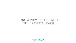 Support  Using a power bank with the IQ4 Digital Back  Phase One