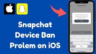 How To Fix Snapchat Device Ban iPhone  Snapchat Device Ban iOS  Remove Device Ban On Snapchat