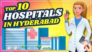 Top 10 Hospitals in Hyderabad  Best Hospitals in Hyderabad  హైదరాబాద్ లో ఉన్న టాప్ 10 హాస్పిటల్స్